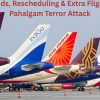 ✈️ Srinagar Flights Update: Full Refunds, Rescheduling & Extra Flights After Pahalgam Terror Attack