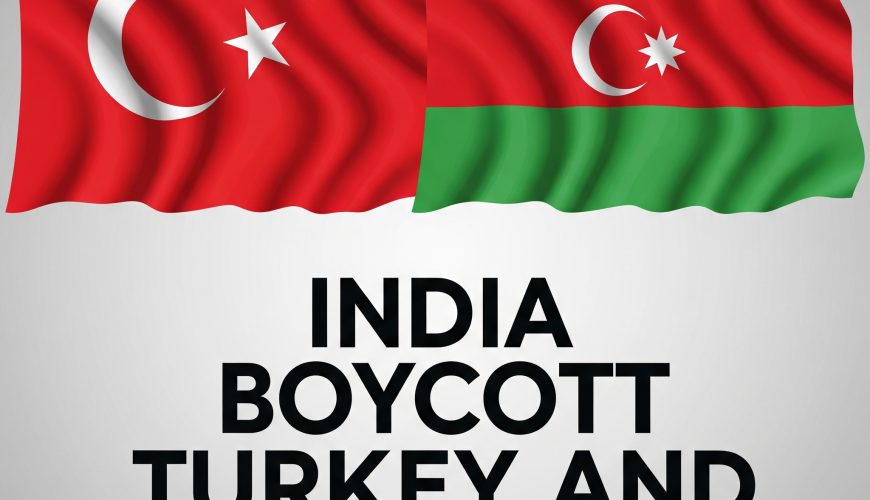 India Boycot Turkey & Azerbaijan