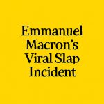 Emmanuel Macron's Viral Slap Incident